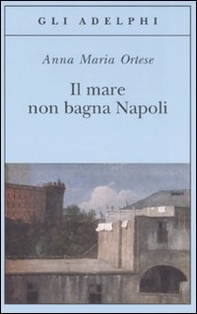 Il mare non bagna Napoli - Librerie.coop