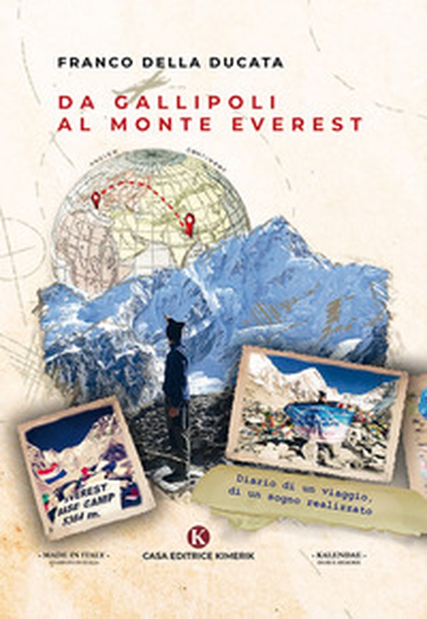 Da Gallipoli al monte Everest. Diario di un viaggio, di un sogno realizzato - Librerie.coop Da Gallipoli al monte Everest. Diario di un viaggio, di un sogno realizzato - Librerie.coop