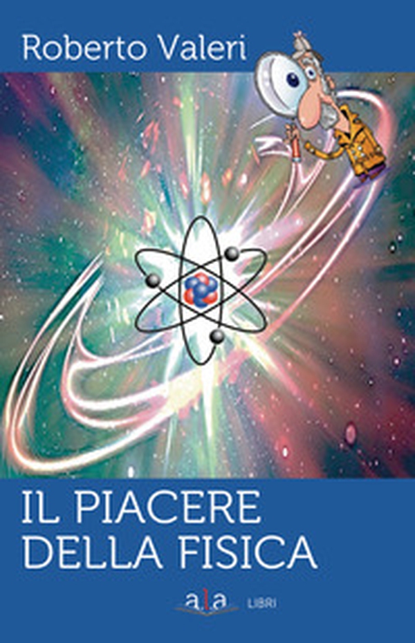 Il piacere della fisica - Librerie.coop Il piacere della fisica - Librerie.coop