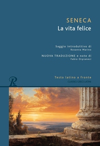 La vita felice. Testo latino a fronte - Librerie.coop