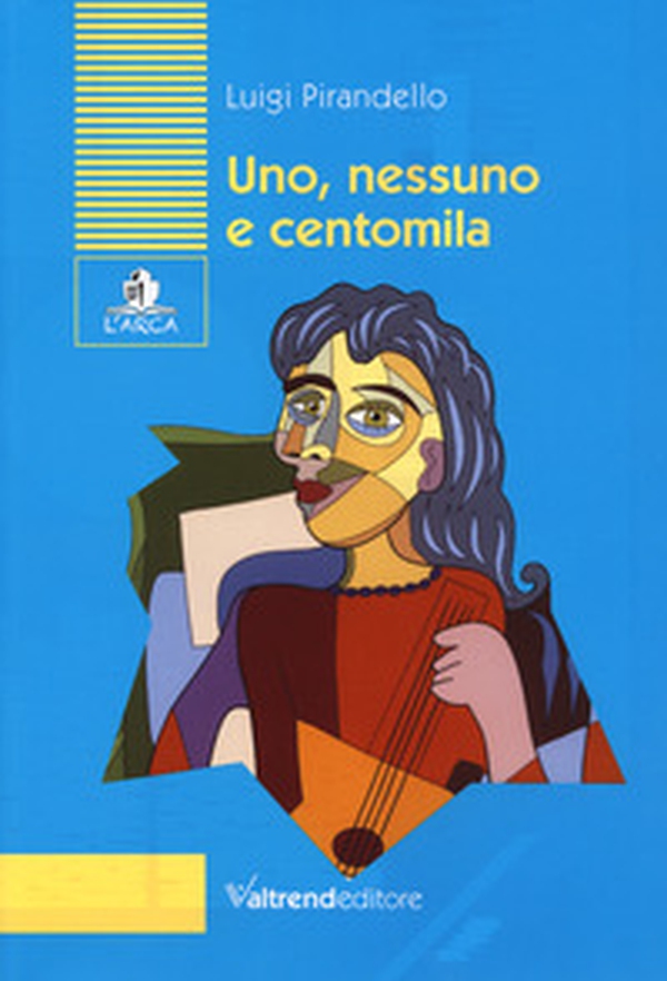 Uno, nessuno e centomila - Librerie.coop Uno, nessuno e centomila - Librerie.coop