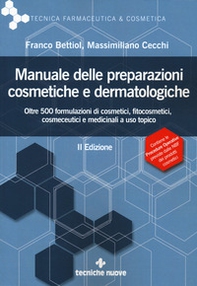 Manuale delle preparazioni cosmetiche e dermatologiche. Teoria, pratica e normativa al nuovo Regolamento CE - Librerie.coop