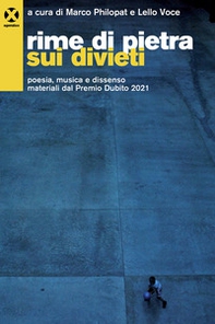 Rime di pietra sui divieti. Poesia, musica e dissenso materiali dal Premio Dubito 2021 - Librerie.coop