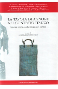 La tavola di Agnone nel contesto italico. Lingua, storia, archeologia dei sanniti - Librerie.coop La tavola di Agnone nel contesto italico. Lingua, storia, archeologia dei sanniti - Librerie.coop