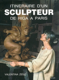 Itineraire d'un sculpteur de Riga a Paris - Librerie.coop