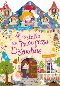 Il castello della principessa Disordine - Librerie.coop