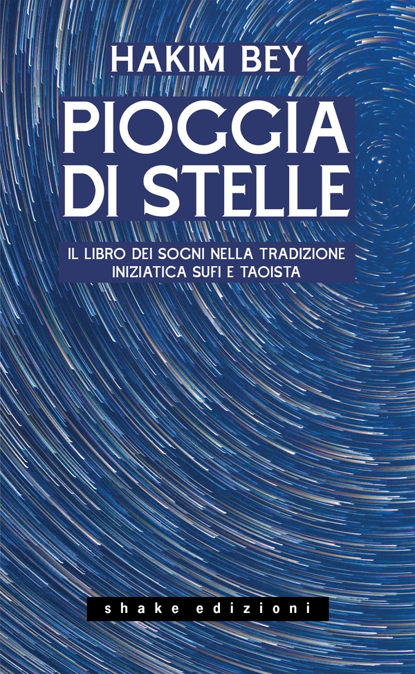 Pioggia di stelle. Il libro dei sogni nella tradizione iniziatica sufi e taoista - Librerie.coop