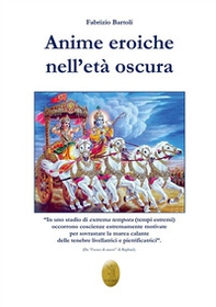 Anime eroiche nell'età oscura - Librerie.coop