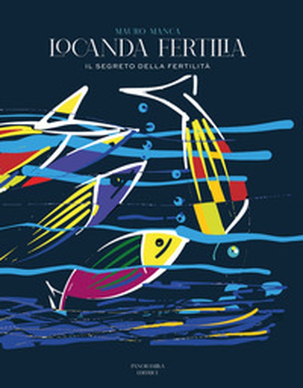 Locanda Fertilia. Il segreto della fertilità - Librerie.coop Locanda Fertilia. Il segreto della fertilità - Librerie.coop