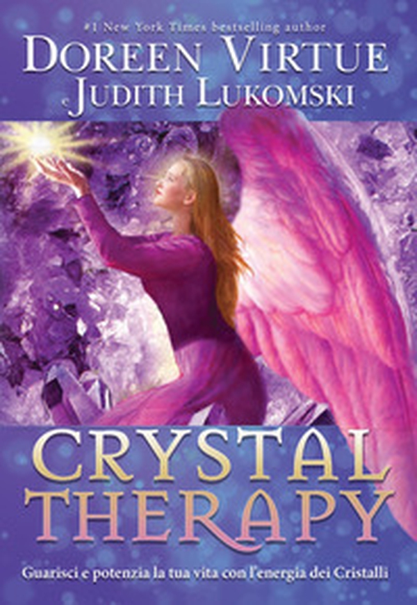 Crystal Therapy. Guarisci e potenzia la tua vita con l'energia dei cristalli - Librerie.coop Crystal Therapy. Guarisci e potenzia la tua vita con l'energia dei cristalli - Librerie.coop