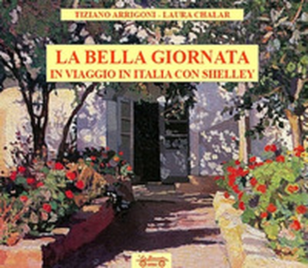 La bella giornata. In viaggio in Italia con Shelley - Librerie.coop La bella giornata. In viaggio in Italia con Shelley - Librerie.coop