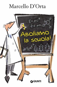 Aboliamo la scuola - Librerie.coop