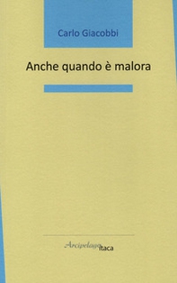 Anche quando è malora - Librerie.coop