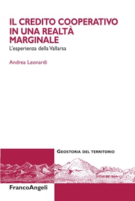 Il Credito cooperativo in una realtà marginale. L'esperienza della Vallarsa - Librerie.coop