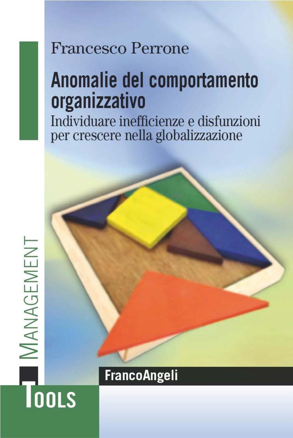 Anomalie del comportamento organizzativo. Individuare inefficienze e disfunzioni per crescere nella globalizzazione - Librerie.coop Anomalie del comportamento organizzativo. Individuare inefficienze e disfunzioni per crescere nella globalizzazione - Librerie.coop