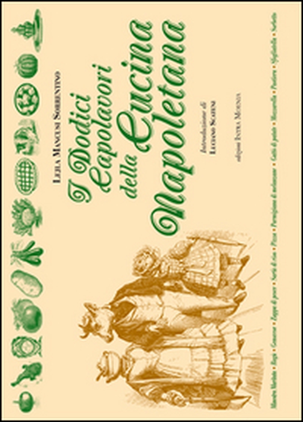 I dodici capolavori della cucina napoletana - Librerie.coop I dodici capolavori della cucina napoletana - Librerie.coop