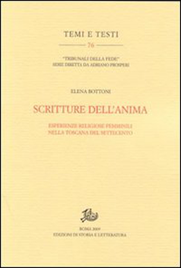 Scritture dell'anima. Esperienze religiose femminili nella Toscana del Settecento - Librerie.coop Scritture dell'anima. Esperienze religiose femminili nella Toscana del Settecento - Librerie.coop