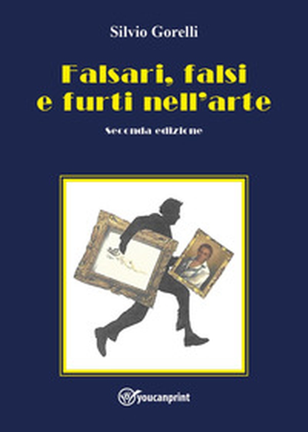 Falsi, falsari e furti nell'arte - Librerie.coop Falsi, falsari e furti nell'arte - Librerie.coop