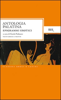 Antologia palatina. Epigrammi erotici - Librerie.coop
