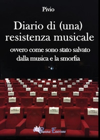 Diario di (una) resistenza musicale. Ovvero come sono stato salvato dalla musica e la smorfia - Librerie.coop