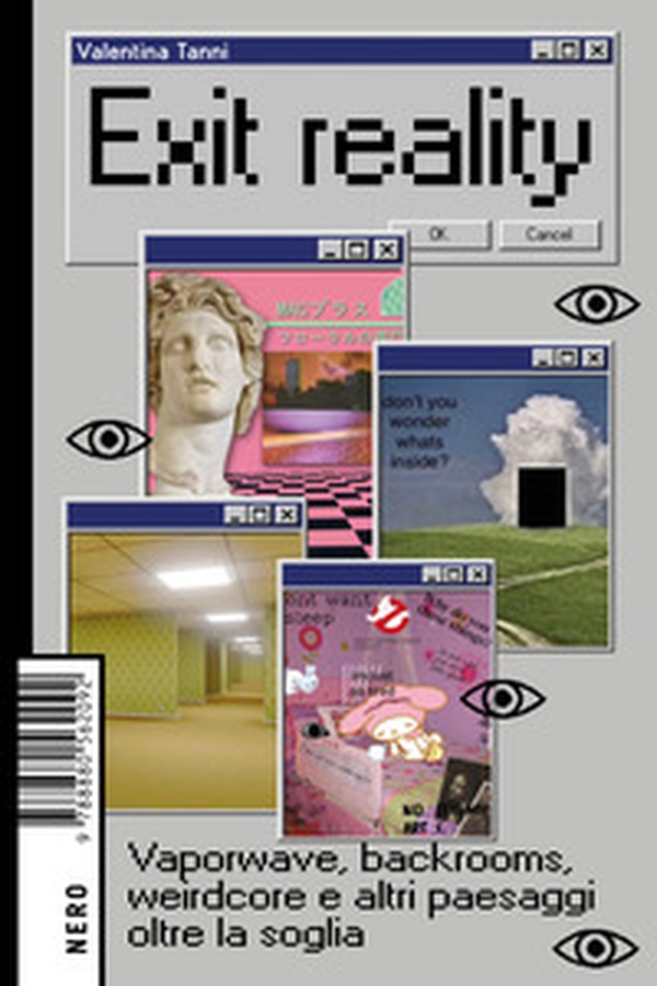 Exit reality. Vaporwave, backrooms, weirdcore e altri paesaggi oltre la soglia - Librerie.coop Exit reality. Vaporwave, backrooms, weirdcore e altri paesaggi oltre la soglia - Librerie.coop
