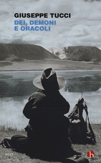 Dei, demoni e oracoli. La leggendaria spedizione in Tibet del 1933 - Librerie.coop