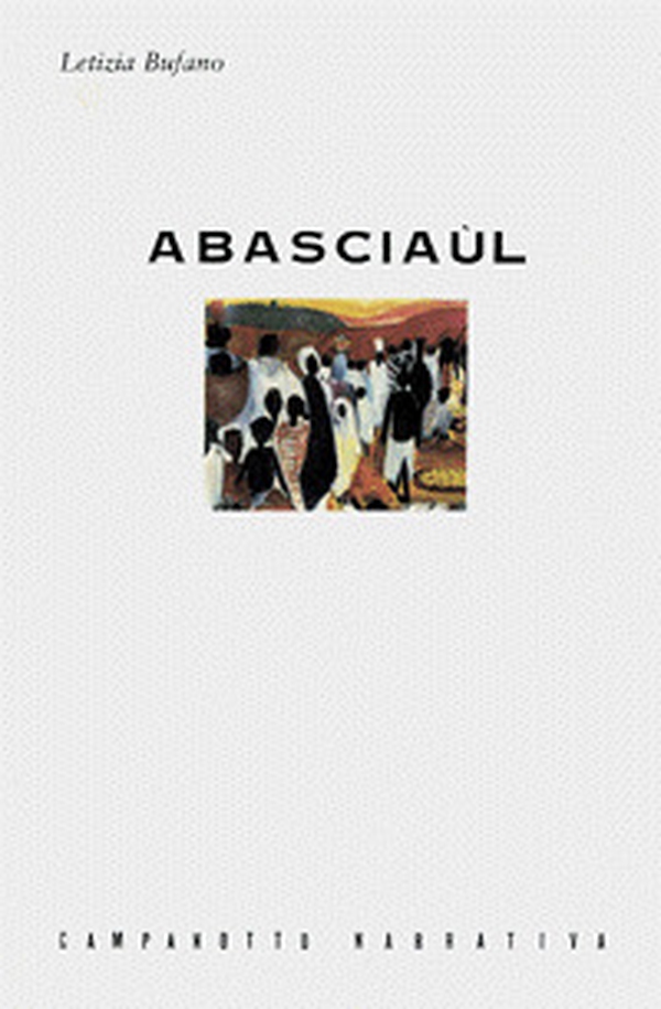 Abasciaùl. Dai racconti d'una primitiva - Librerie.coop Abasciaùl. Dai racconti d'una primitiva - Librerie.coop