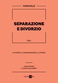 Separazione e divorzio 2021. Manuale. Le norme, la giurisprudenza, le prassi - Librerie.coop Separazione e divorzio 2021. Manuale. Le norme, la giurisprudenza, le prassi - Librerie.coop