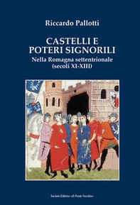 Castelli e poteri signorili nella Romagna settentrionale (secoli XI-XII) - Librerie.coop