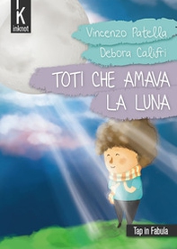 Toti che amava la luna - Librerie.coop