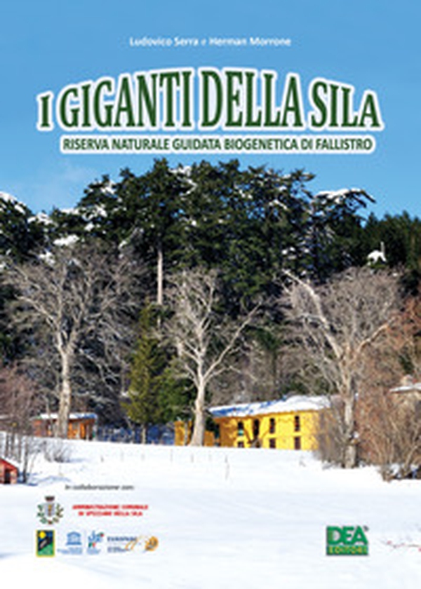 I Giganti della Sila. Riserva naturale guidata biogenetica di Fallistro - Librerie.coop I Giganti della Sila. Riserva naturale guidata biogenetica di Fallistro - Librerie.coop