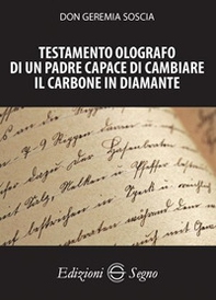 Testamento olografo di un padre capace di cambiare il carbone in diamante - Librerie.coop Testamento olografo di un padre capace di cambiare il carbone in diamante - Librerie.coop