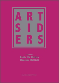 Artsiders. Catalogo della mostra (Perugia, 12 ottobre 2014-11 gennaio 2015) - Librerie.coop Artsiders. Catalogo della mostra (Perugia, 12 ottobre 2014-11 gennaio 2015) - Librerie.coop