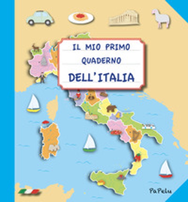 Il mio primo quaderno dell'Italia - Librerie.coop Il mio primo quaderno dell'Italia - Librerie.coop