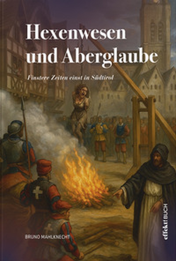 Hexenwesen und Aberglaube. Finstere Zeiten einst in Südtirol - Librerie.coop Hexenwesen und Aberglaube. Finstere Zeiten einst in Südtirol - Librerie.coop