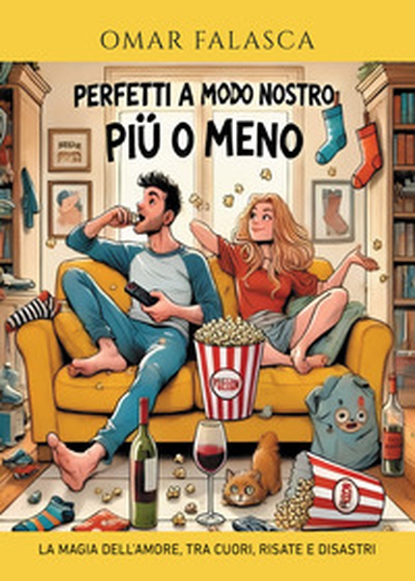 Perfetti a modo nostro (più o meno). La magia dell'amore, tra cuori, risate e disastri - Librerie.coop Perfetti a modo nostro (più o meno). La magia dell'amore, tra cuori, risate e disastri - Librerie.coop