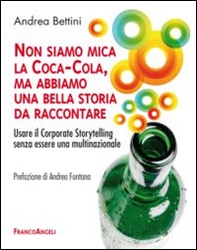 Non siamo mica la Coca-Cola, ma abbiamo una bella storia da raccontare. Usare il corporate storytelling senza essere una multinazionale - Librerie.coop