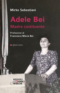 Adele Bei. Madre costituente - Librerie.coop