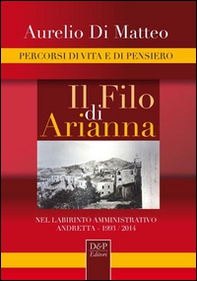 Il filo di Arianna. Nel labirinto amministrativo. Andretta 1993-2014 - Librerie.coop Il filo di Arianna. Nel labirinto amministrativo. Andretta 1993-2014 - Librerie.coop
