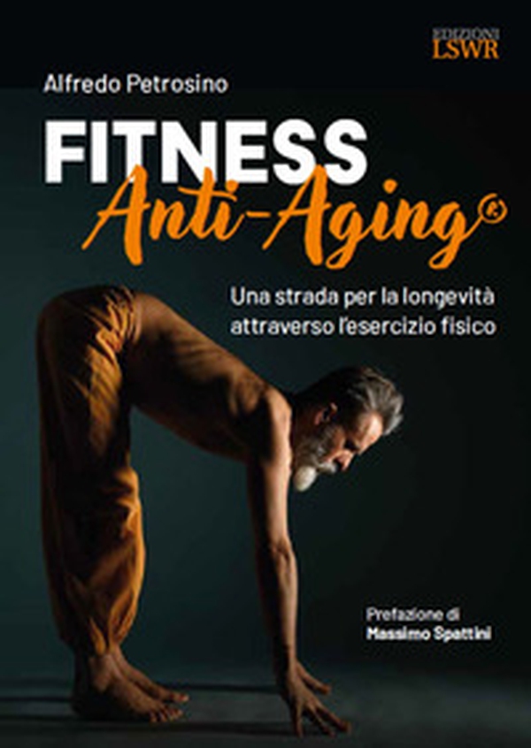 Fitness Anti-Aging. Una strada per la longevità attraverso l'esercizio fisico - Librerie.coop Fitness Anti-Aging. Una strada per la longevità attraverso l'esercizio fisico - Librerie.coop