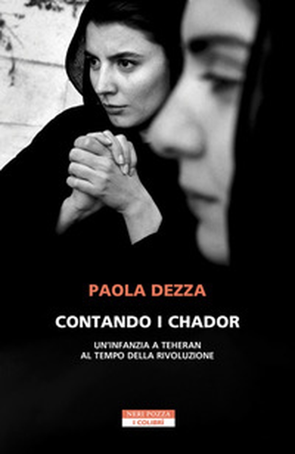 Contando i chador. Un'infanzia a Teheran al tempo della rivoluzione - Librerie.coop