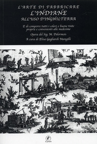 L'arte di fabbricare l'indiane - Librerie.coop