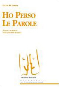 Ho perso le parole. Potere e dominio nelle pratiche di cura - Librerie.coop