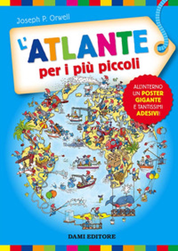 L'atlante per i più piccoli. Con adesivi - Librerie.coop L'atlante per i più piccoli. Con adesivi - Librerie.coop
