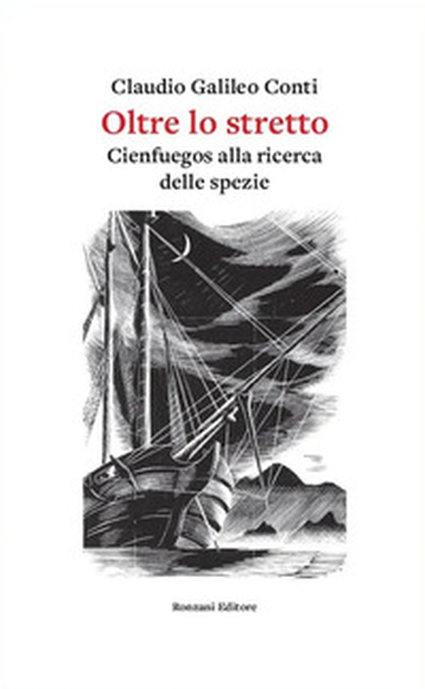 Oltre lo stretto. Cienfuegos alla ricerca delle spezie - Librerie.coop Oltre lo stretto. Cienfuegos alla ricerca delle spezie - Librerie.coop