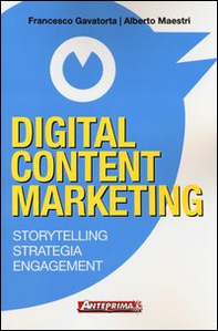 Digital content marketing. Storytelling, strategia, engagement - Librerie.coop