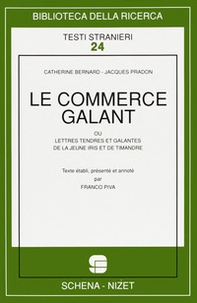 Le commerce galant ou lettres tendres et galantes de la jeune Iris et de Timandre - Librerie.coop Le commerce galant ou lettres tendres et galantes de la jeune Iris et de Timandre - Librerie.coop