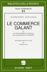 Le commerce galant ou lettres tendres et galantes de la jeune Iris et de Timandre - Librerie.coop