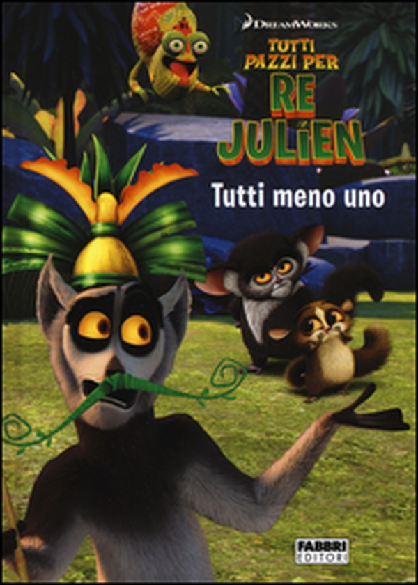 Tutti meno uno. Tutti pazzi per Re Julien - Librerie.coop Tutti meno uno. Tutti pazzi per Re Julien - Librerie.coop