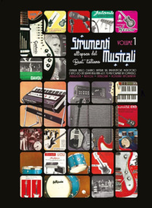 Strumenti musicali all'epoca del Beat italiano. Pubblicità, articoli, cataloghi, notiziari informativi. Chitarra, basso, organo, batteria, sax - Librerie.coop Strumenti musicali all'epoca del Beat italiano. Pubblicità, articoli, cataloghi, notiziari informativi. Chitarra, basso, organo, batteria, sax - Librerie.coop
